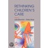 Re-Thinking Children's Care