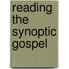 Reading the Synoptic Gospel by O. Wesley Jr. Allen