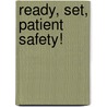 Ready, Set, Patient Safety! by Candace J. Hamner