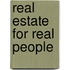 Real Estate For Real People