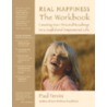 Real Happiness the Workbook by Paul Ferrrini