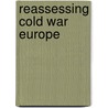 Reassessing Cold War Europe door Onbekend