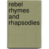 Rebel Rhymes And Rhapsodies by Frank Moore