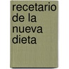 Recetario de La Nueva Dieta by Robert C. Atkins