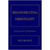 Reconstructing Christianity by Rich Mayfield