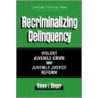 Recriminalizing Delinquency by Simon I. Singer