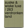 Suske & Wiske Luxe / 263 Verdronken land door Onbekend