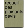 Recueil Des Plaisants Devis door Louis Garon