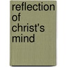 Reflection Of Christ's Mind door Paul Ferrrini