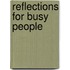 Reflections For Busy People