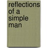 Reflections Of A Simple Man door Aaron M. Kreps