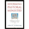 Reforming Pastoral Ministry door Onbekend