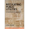 Regulating Public Utilities door Cosmo Graham