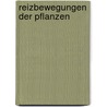 Reizbewegungen Der Pflanzen door Ernst Georg Pringsheim