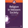 Religion In Western Society by Stephen J. Hunt
