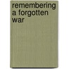 Remembering a Forgotten War door Serge P. Petroff