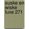 Suske En Wiske Luxe 271 door Onbekend