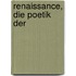 Renaissance, Die Poetik Der