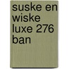 Suske En Wiske Luxe 276 Ban door Onbekend