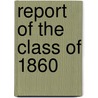 Report Of The Class Of 1860 door Onbekend