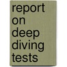 Report On Deep Diving Tests door United States.