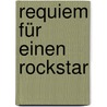 Requiem für einen Rockstar door Anne Gold