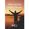 Resurrecting Dustin Tierney door Wej
