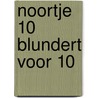 Noortje 10 Blundert Voor 10 by Unknown