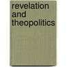 Revelation And Theopolitics by Randi Rashkover