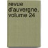 Revue D'Auvergne, Volume 24