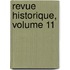 Revue Historique, Volume 11