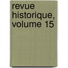 Revue Historique, Volume 15 door Gabriel Monod
