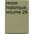 Revue Historique, Volume 29