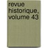 Revue Historique, Volume 43