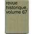 Revue Historique, Volume 67