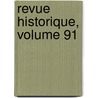 Revue Historique, Volume 91 door Sï¿½Bastien Charlï¿½Ty