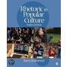 Rhetoric In Popular Culture door Barry Brummett
