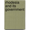 Rhodesia And Its Government door Hc Thomson