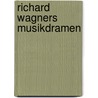 Richard Wagners Musikdramen door Carl Dahlhaus