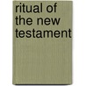 Ritual Of The New Testament door Thomas Edward Bridgett