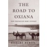 Road To Oxiana Reissue Ed P door Robert Byron