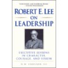 Robert E. Lee on Leadership door Iii Crocker H.W.