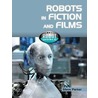 Robots in Fiction and Films by Steven Parker