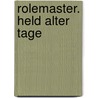 Rolemaster. Held Alter Tage by Robert Wenner