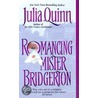 Romancing Mister Bridgerton by Julia Quinn