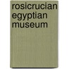 Rosicrucian Egyptian Museum door Miriam T. Timpledon