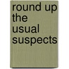 Round Up The Usual Suspects door Raymond Ruble
