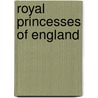Royal Princesses of England door Matthew Hall