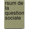 Rsum de La Question Sociale by Pierre-Joseph Proudhon