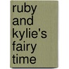 Ruby And Kylie's Fairy Time door Mr Daisy Meadows